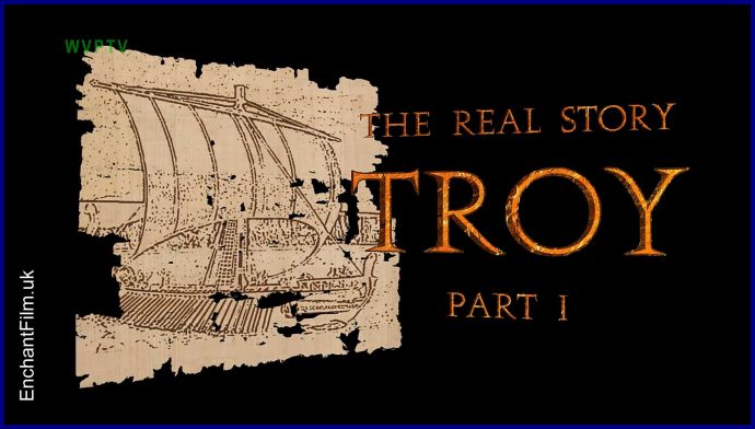 Enchant Film Media Troy The Real Story Part One
